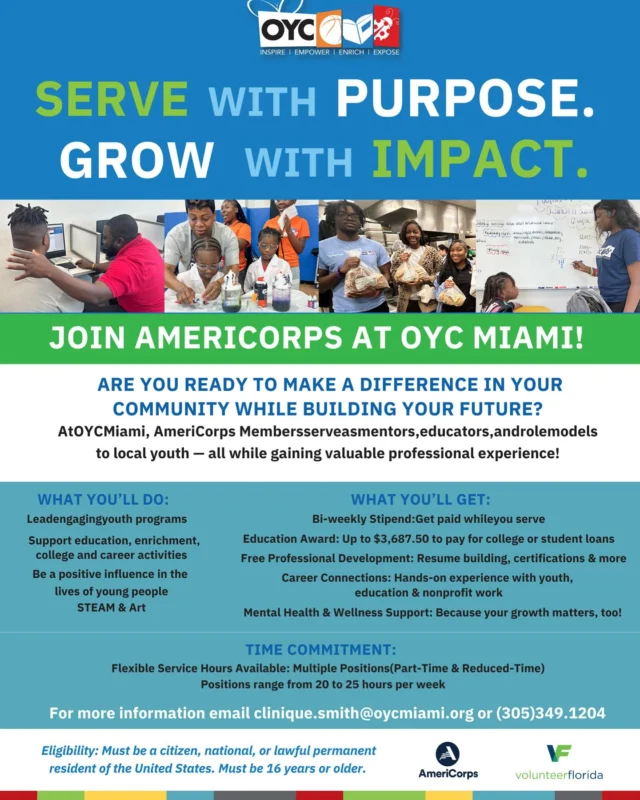 Ready to make a lasting impact? 🌟
OYC Miami is seeking passionate individuals aged 16 and up to join our team as AmeriCorps Members! As a Success Coach, you’ll mentor youth in college and career readiness, financial literacy, and more—helping shape futures while building your own.
Perks include a living allowance, education award, and the chance to be part of something bigger than yourself. Whether you’re a student, recent grad, or just ready to give back—this is your moment.
🔗 Apply today — #LinkInBio
#OYCMiami #AmeriCorps #oycmiamiimpact