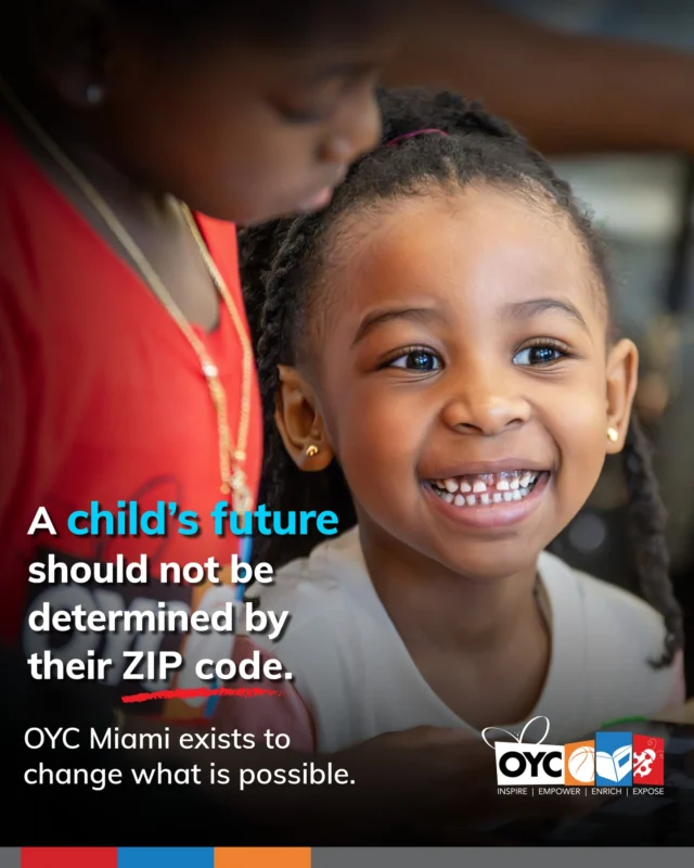 💙 Opportunity should never depend on where a child lives.

At OYC Miami, we work to ensure every young person has access to the resources, experiences, support, and opportunities they need to reach their full potential.

From education and enrichment to health and wellness, family services, and pathways toward economic sustainability, our programming supports the whole child and strengthens the families and communities around them.

For more than two decades, OYC has worked to Inspire, Empower, Enrich, and Expose young people to possibilities beyond what they can see today.

Because when we expand access, we change what is possible.

💙 Help us continue opening doors for the next generation. Visit the link in our bio to learn more, donate, or get involved.

#OYCMiami #OYCMatters #CommunityImpact #YouthDevelopment #OpportunityForAll #BuildingBrighterFutures